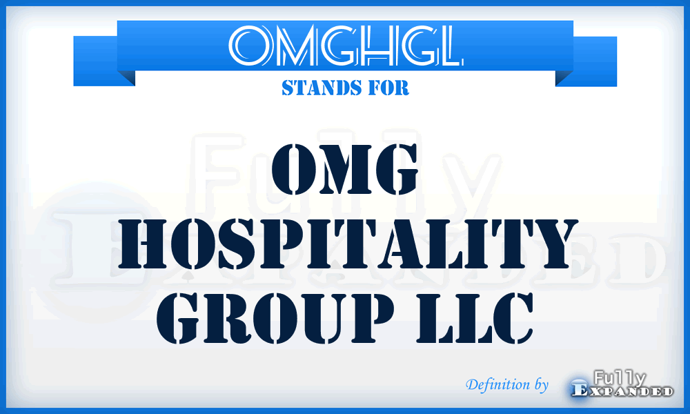 OMGHGL - OMG Hospitality Group LLC