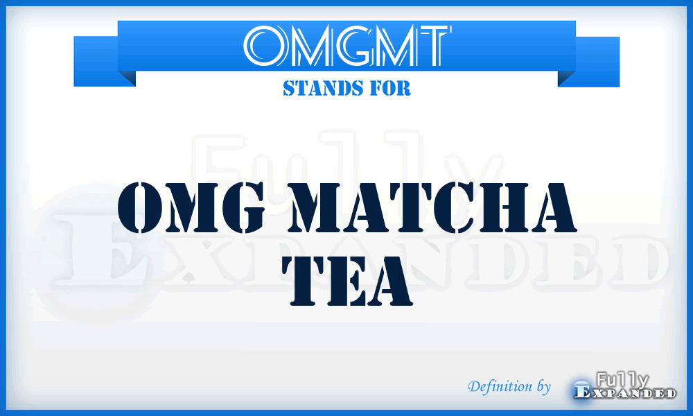 OMGMT - OMG Matcha Tea