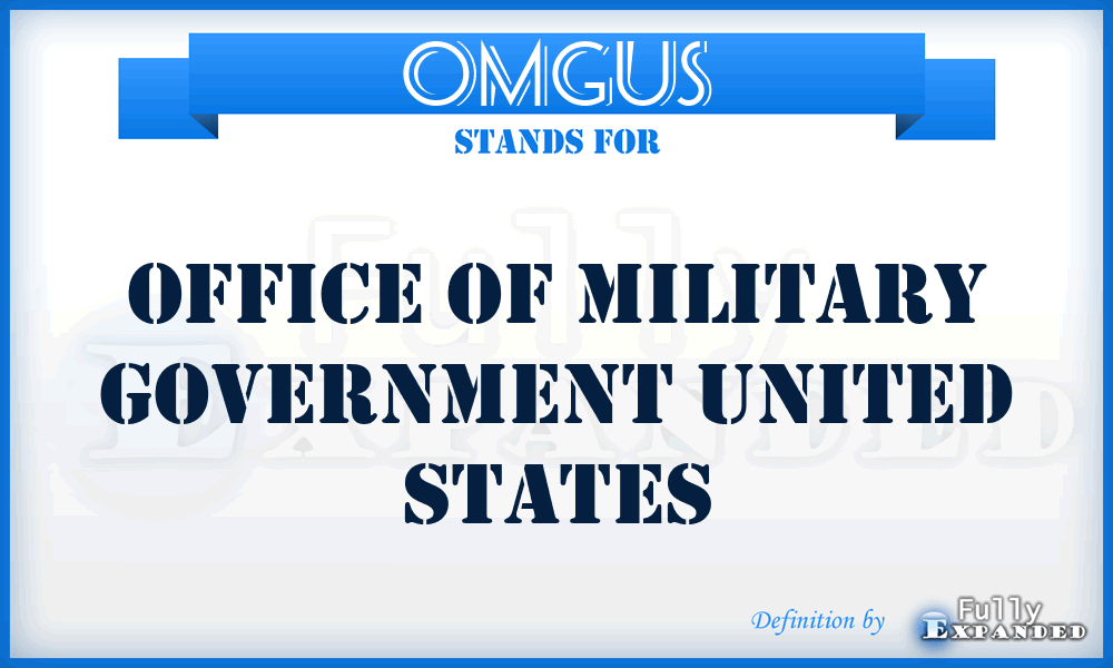 OMGUS - Office of Military Government United States