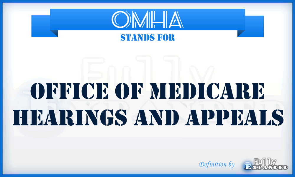 OMHA - Office of Medicare Hearings and Appeals