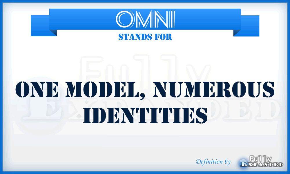 OMNI - One Model, Numerous Identities