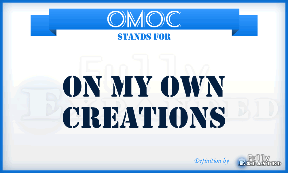 OMOC - On My Own Creations