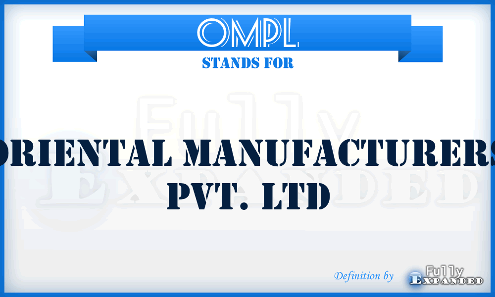 OMPL - Oriental Manufacturers Pvt. Ltd