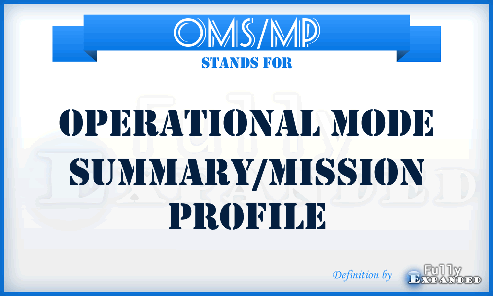 OMS/MP - operational mode summary/mission profile