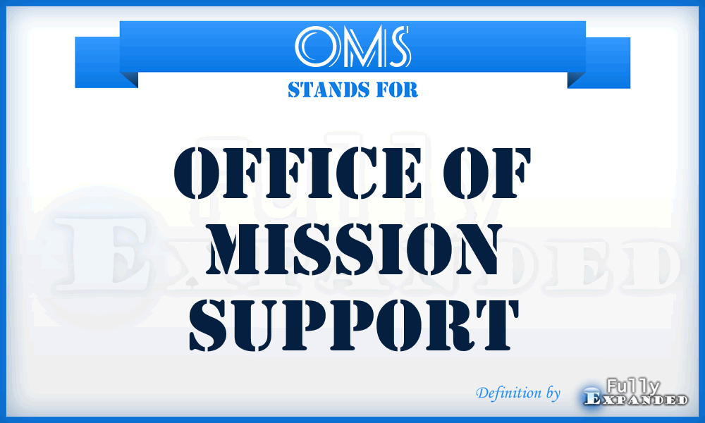 OMS - Office of Mission Support