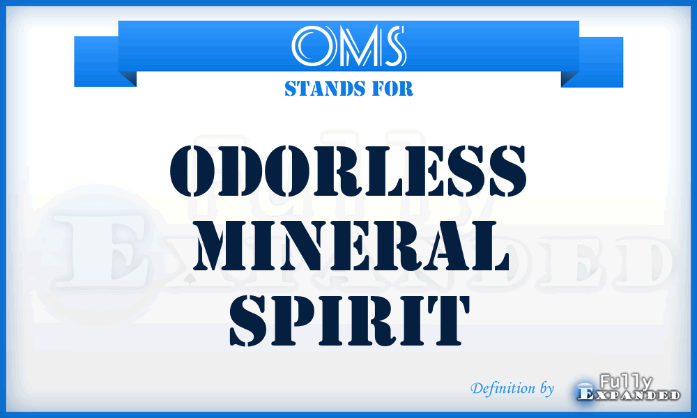 OMS - odorless mineral spirit