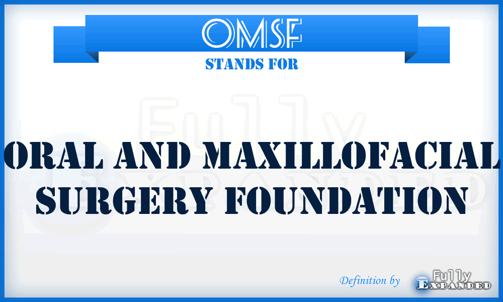 OMSF - Oral and Maxillofacial Surgery Foundation