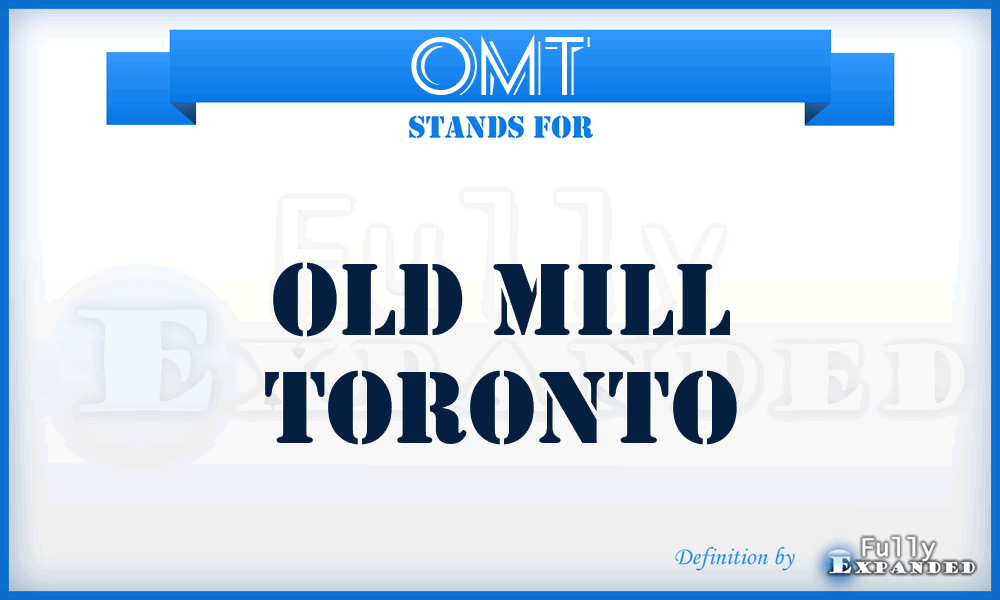 OMT - Old Mill Toronto