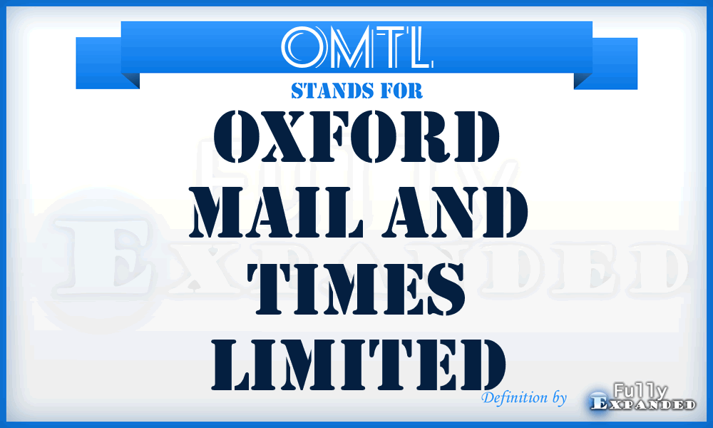 OMTL - Oxford Mail and Times Limited