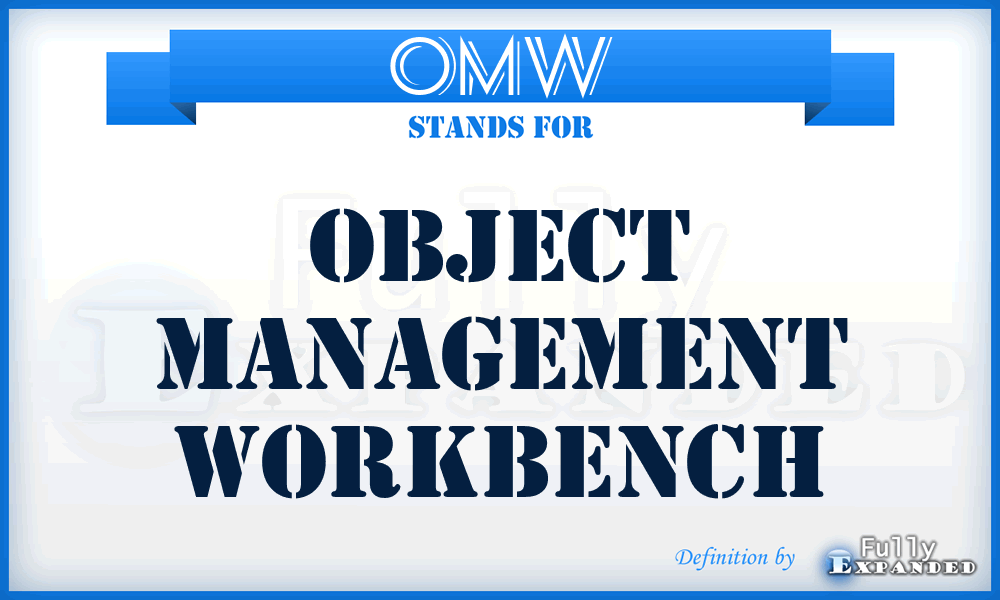 OMW - Object Management WorkBench