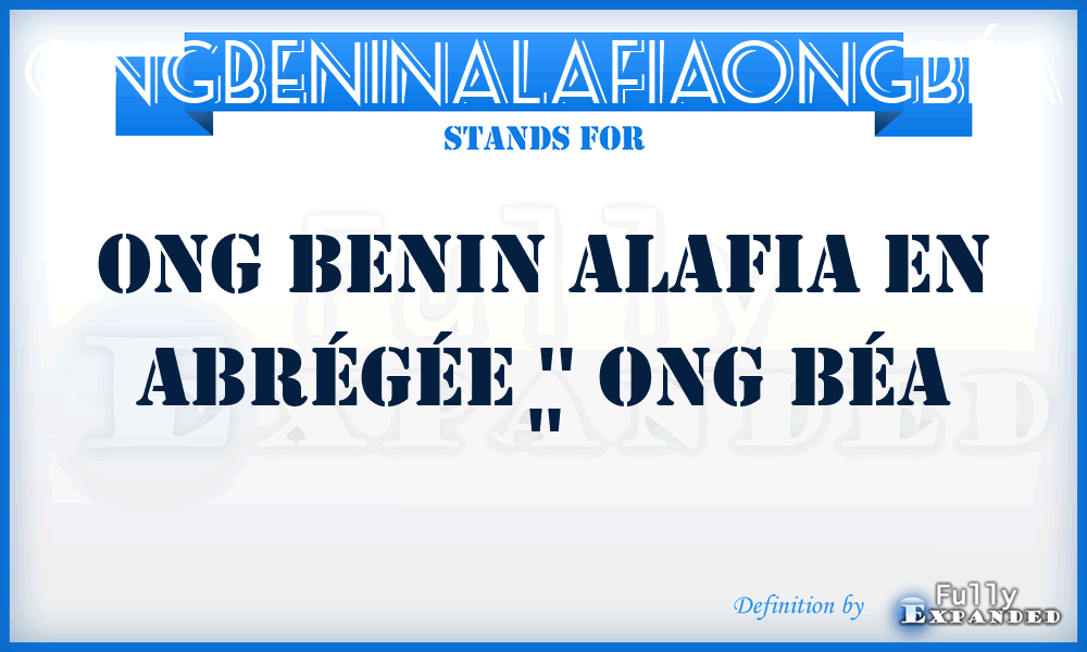 ONGBENINALAFIAONGBÉA - ONG BENIN ALAFIA en abrégée '' ONG BÉA ''