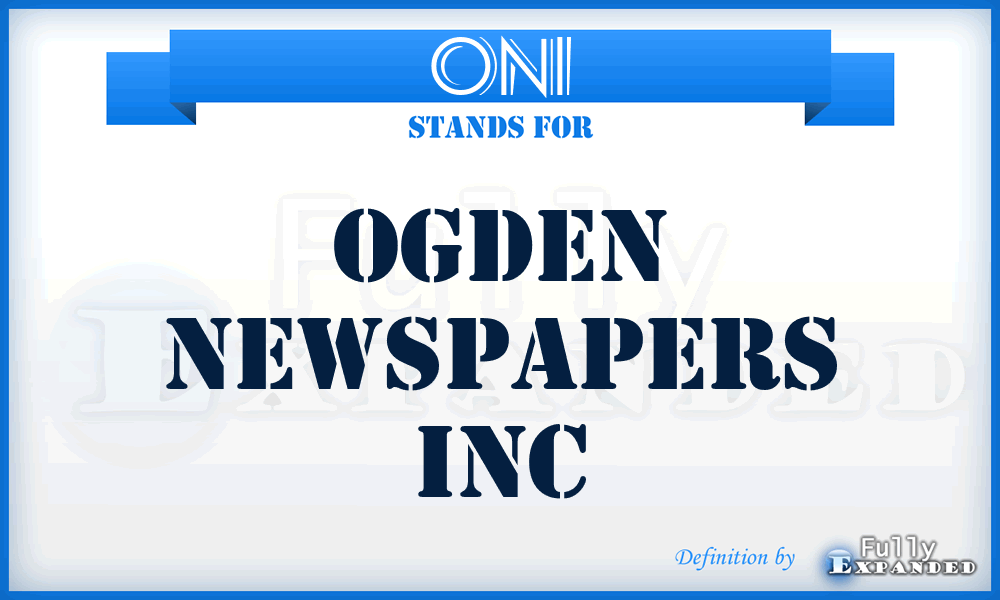 ONI - Ogden Newspapers Inc