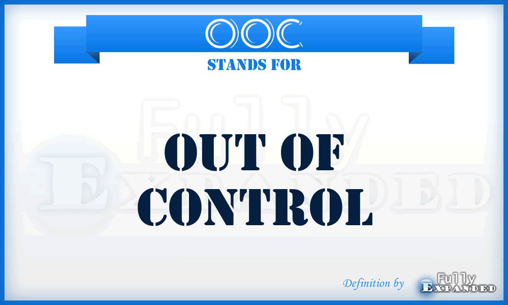 OOC - Out Of Control