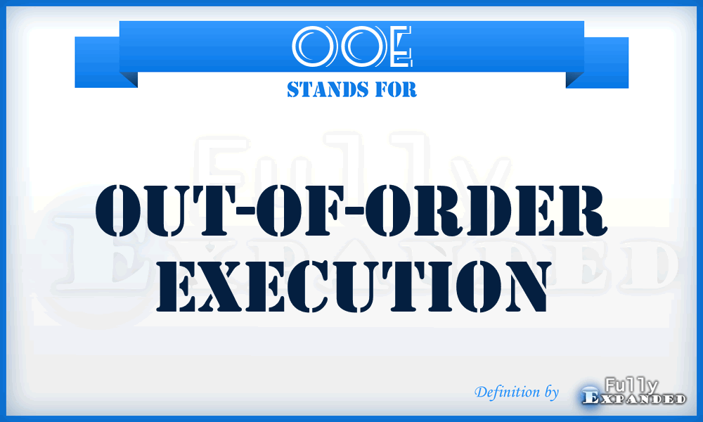 OOE - Out-of-Order Execution