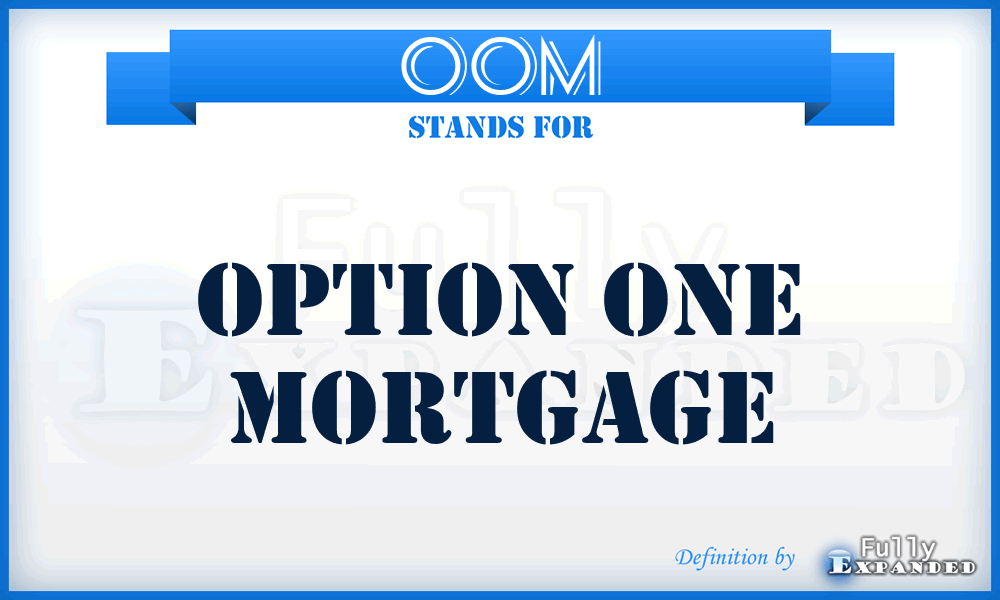 OOM - Option One Mortgage