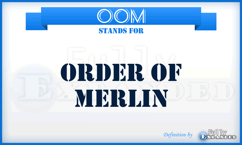 OOM - Order Of Merlin