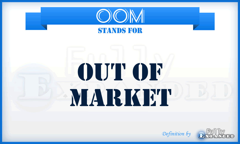 OOM - Out Of Market