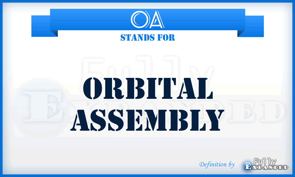 OA - Orbital Assembly