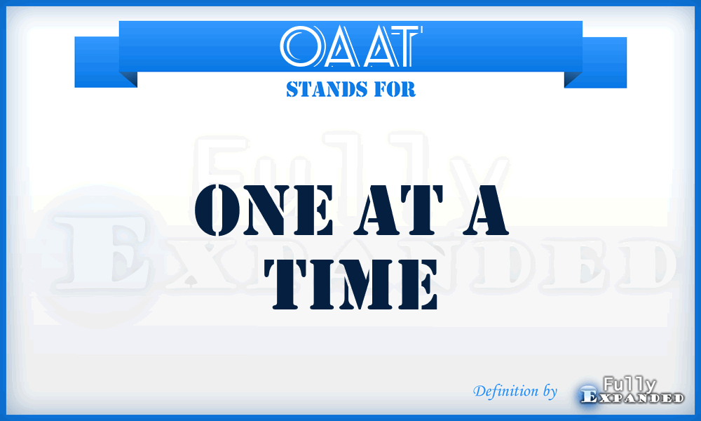 OAAT - One At A Time