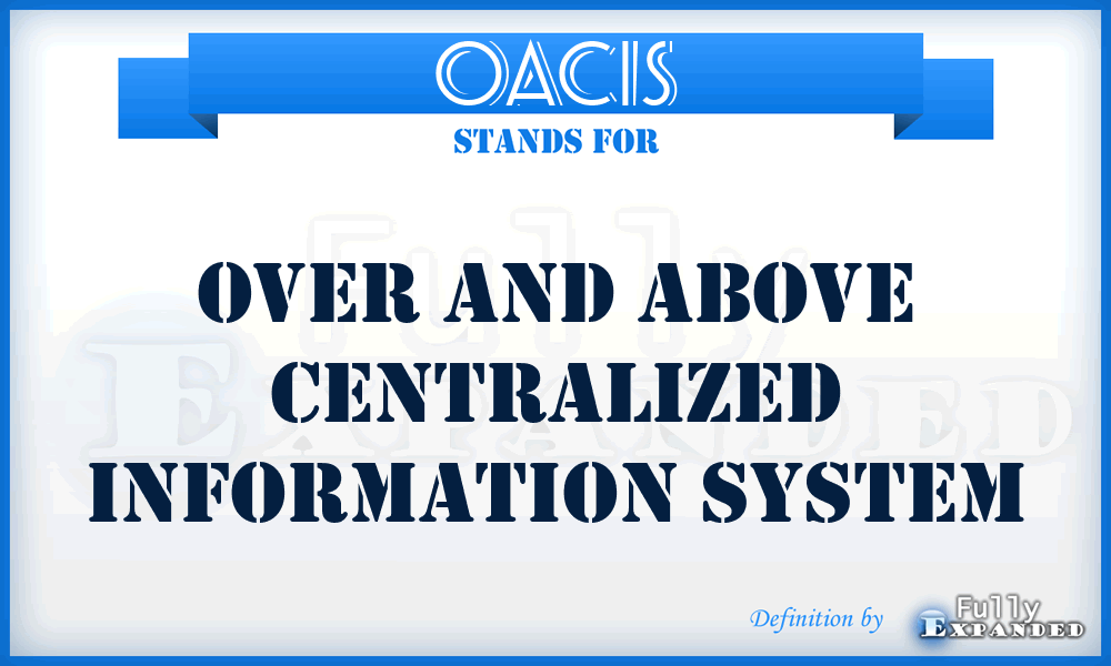 OACIS - over and above centralized information system