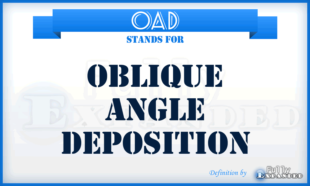 OAD - oblique angle deposition