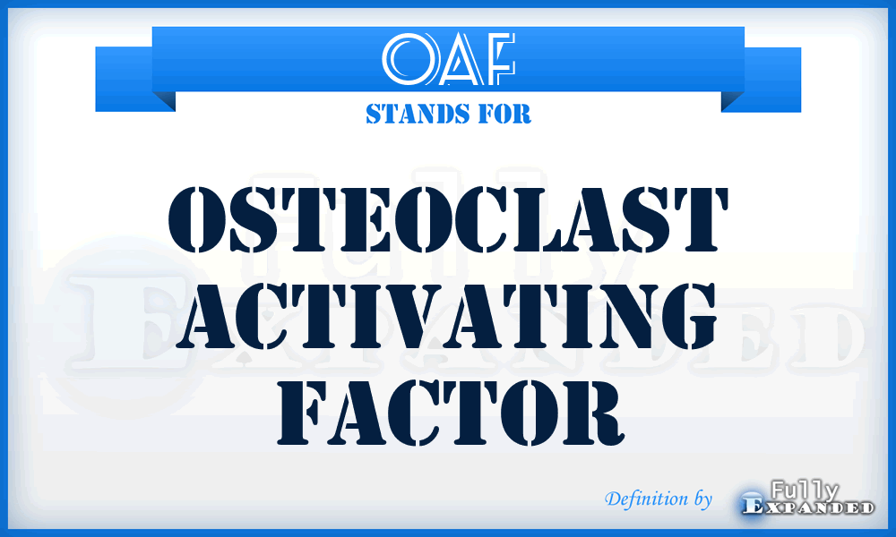 OAF - Osteoclast Activating Factor