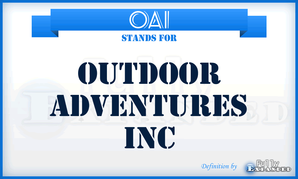 OAI - Outdoor Adventures Inc