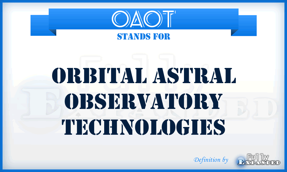 OAOT - Orbital Astral Observatory Technologies