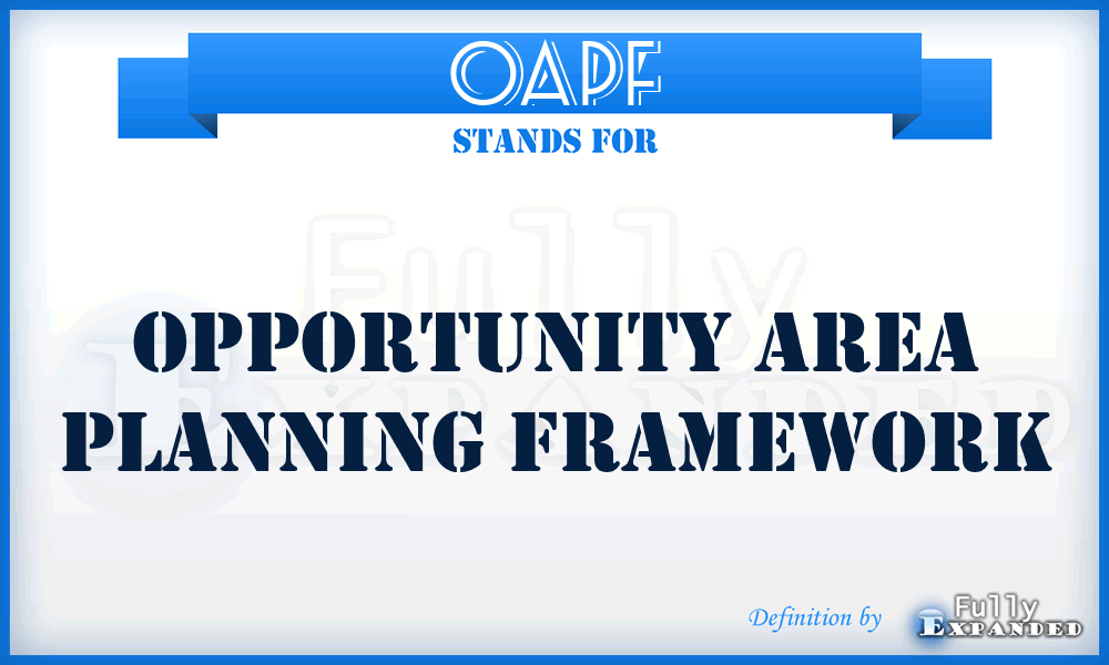 OAPF - opportunity area planning framework