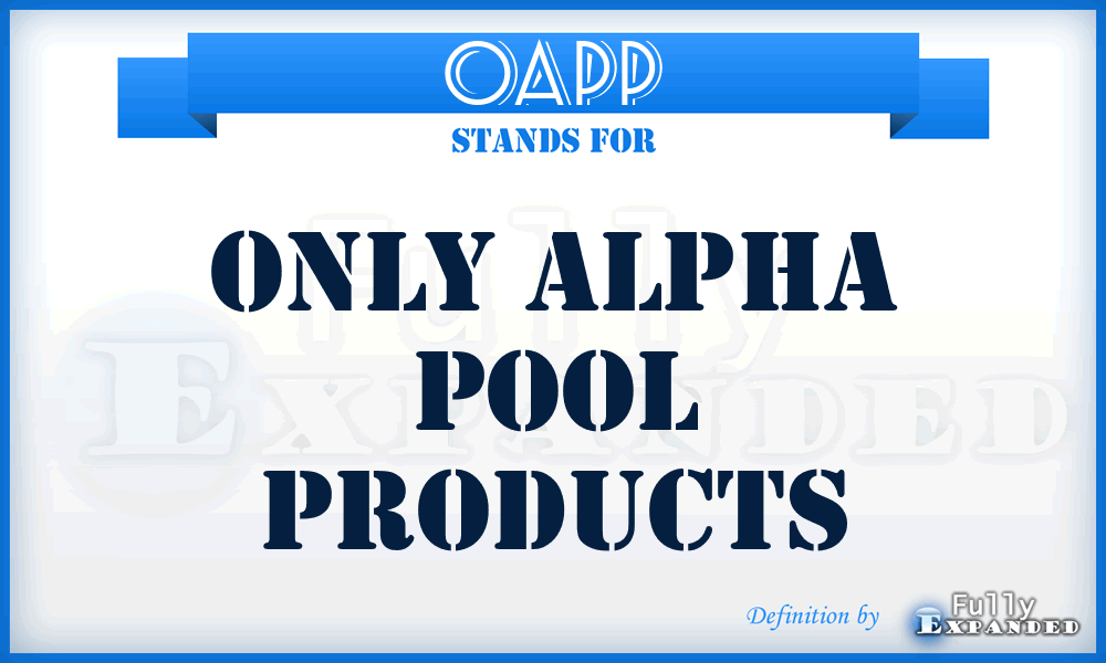 OAPP - Only Alpha Pool Products