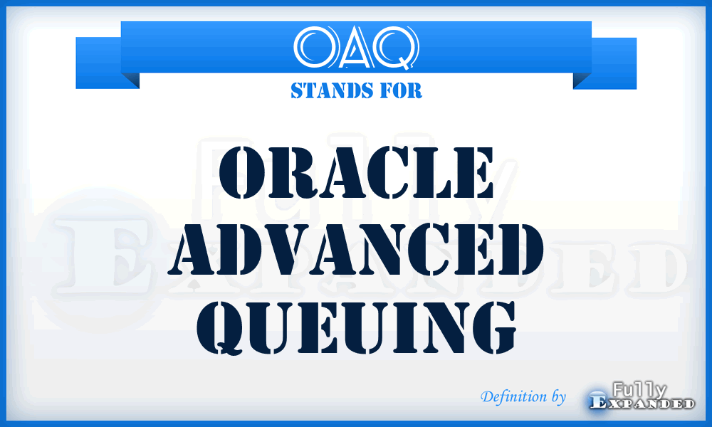 OAQ - Oracle Advanced Queuing