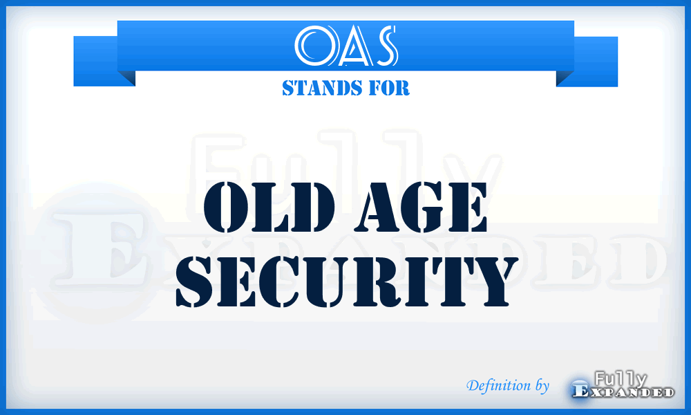 OAS - Old Age Security
