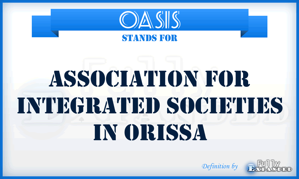 OASIS - Association for Integrated Societies in Orissa