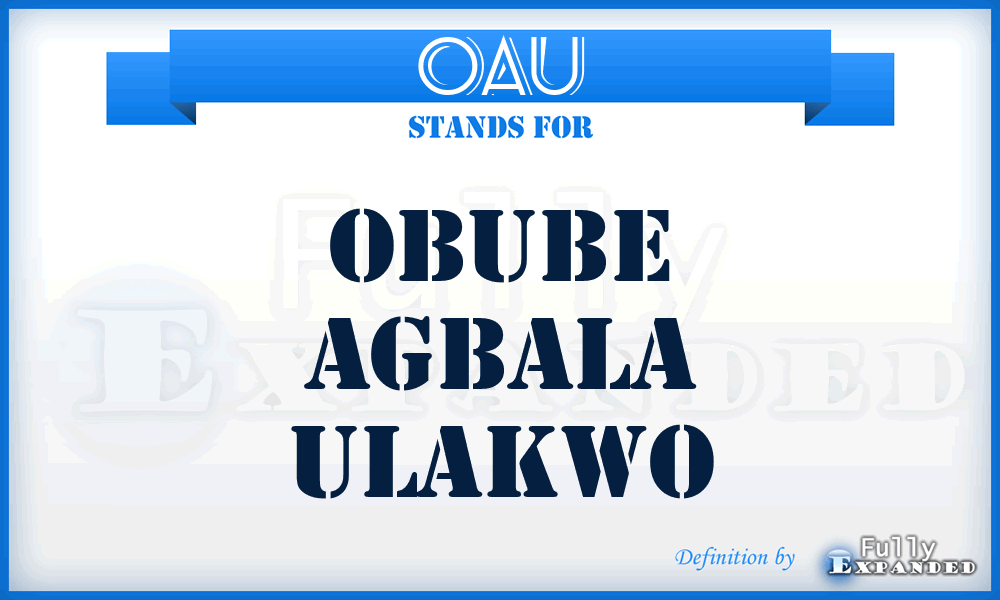 OAU - Obube Agbala Ulakwo