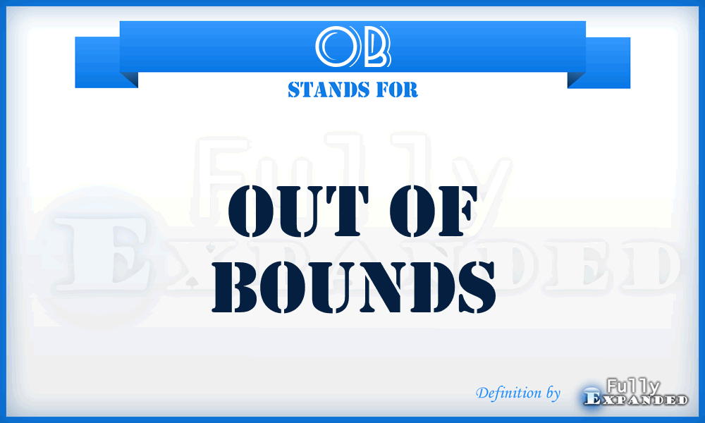 OB - Out Of Bounds