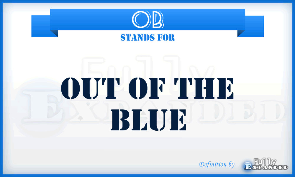 OB - Out of the Blue