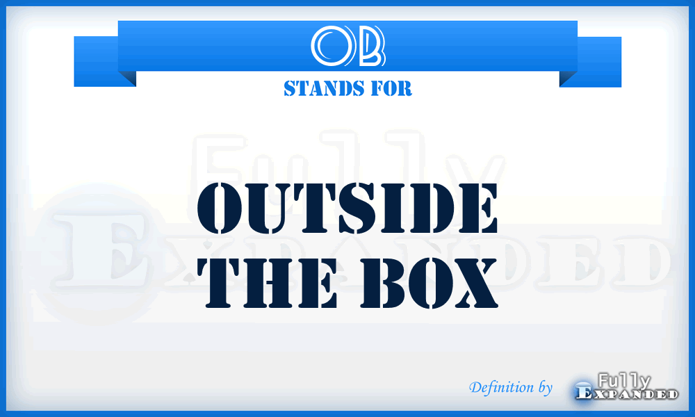 OB - Outside the Box