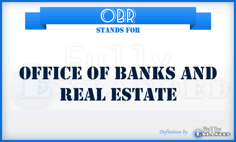 OBR - Office of Banks and Real Estate