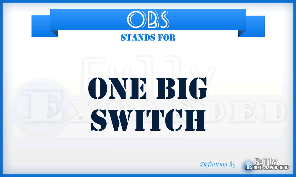 OBS - One Big Switch