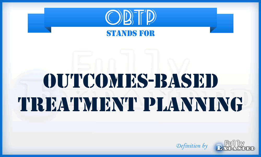 OBTP - Outcomes-Based Treatment Planning