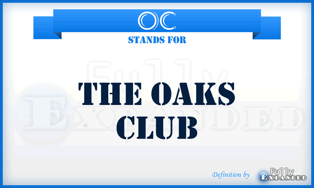 OC - The Oaks Club