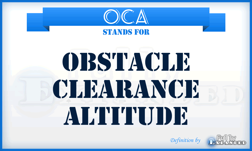 OCA - obstacle clearance altitude