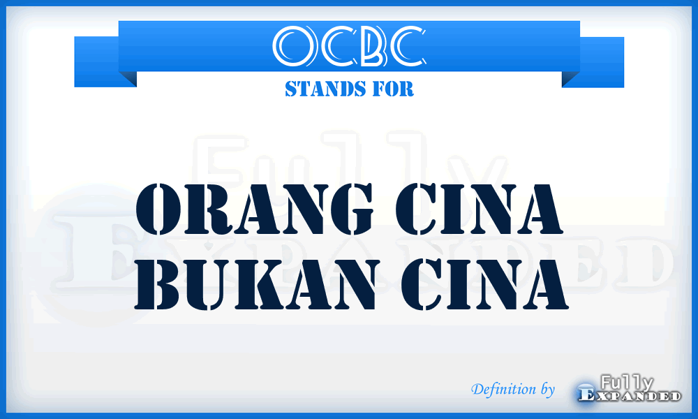 OCBC - Orang Cina Bukan Cina