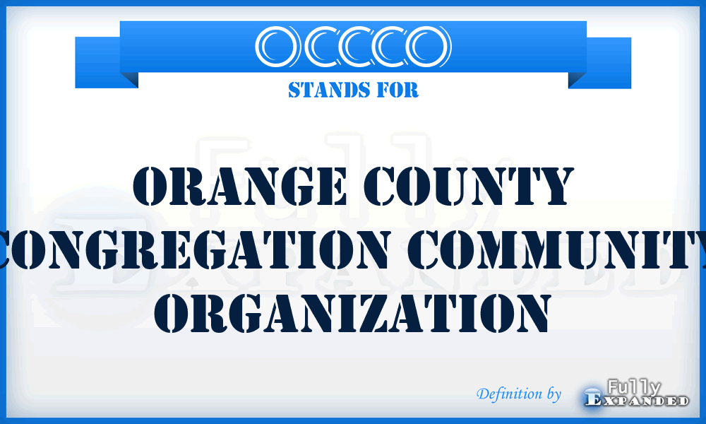 OCCCO - Orange County Congregation Community Organization