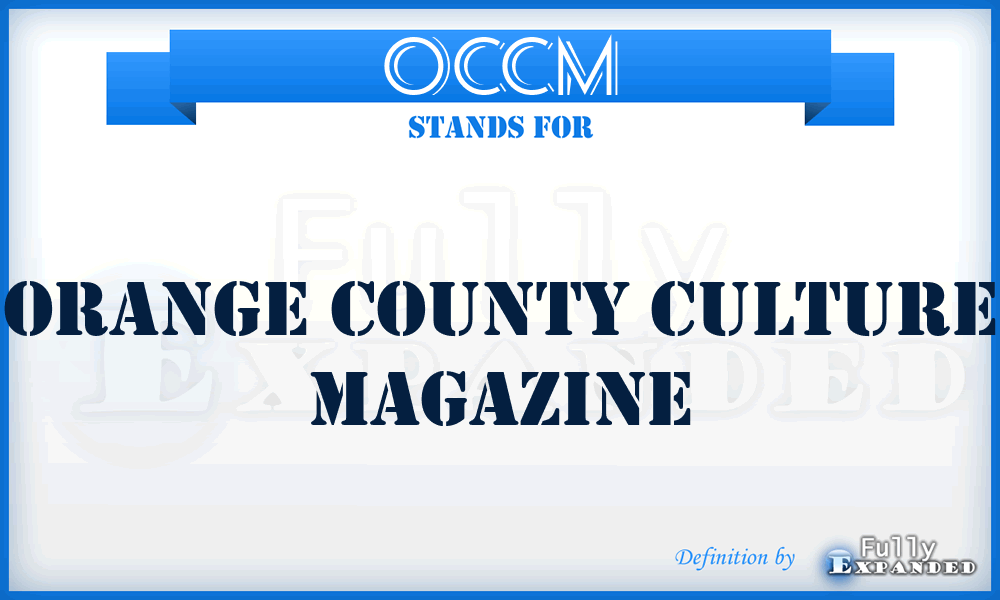 OCCM - Orange County Culture Magazine