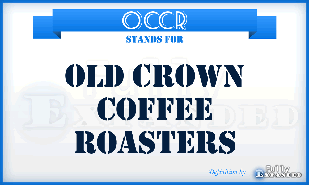 OCCR - Old Crown Coffee Roasters