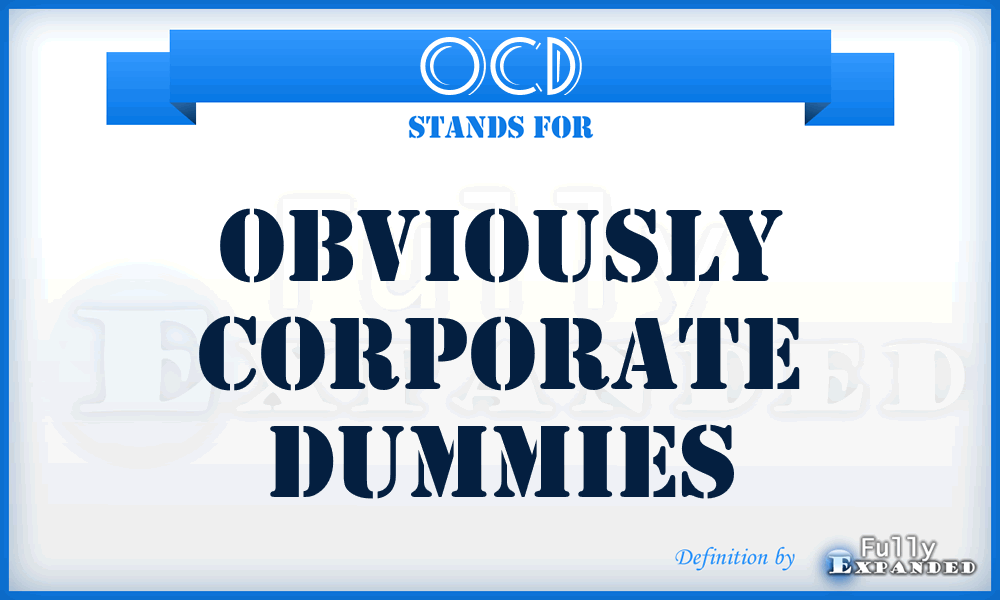 OCD - Obviously Corporate Dummies