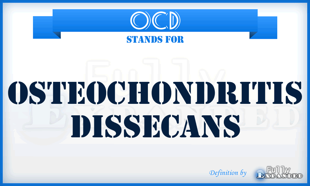 OCD - Osteochondritis Dissecans