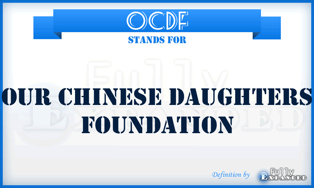 OCDF - Our Chinese Daughters Foundation
