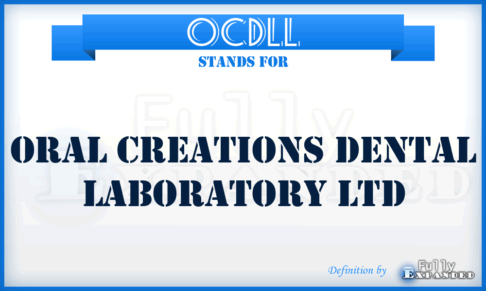 OCDLL - Oral Creations Dental Laboratory Ltd